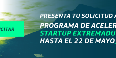 Se abre la convocatoria para participar en el “Programa StartUp Extremadura de Aceleración de Iniciativas Innovadoras y/o de base tecnológica”