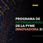 Programa de Internacionalización de la Pyme Innovadora 2I