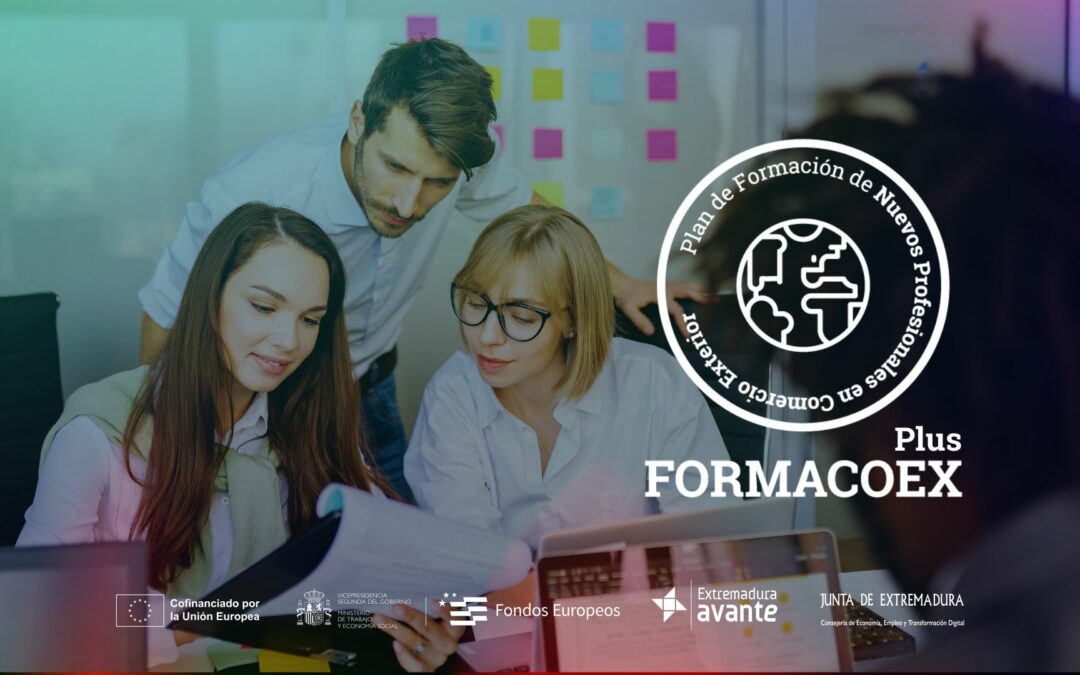 Extremadura Avante pone en marcha una nueva edición del programa de formación avanzada en comercio exterior FORMACOEX PLUS.